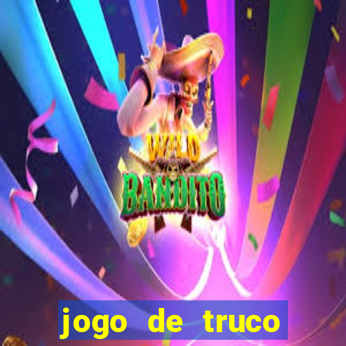 jogo de truco valendo dinheiro real